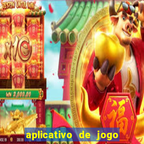 aplicativo de jogo pra ganhar dinheiro